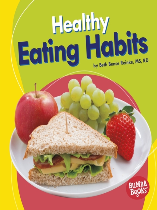 Title details for Healthy Eating Habits by Beth Bence Reinke, MS, RD - Available